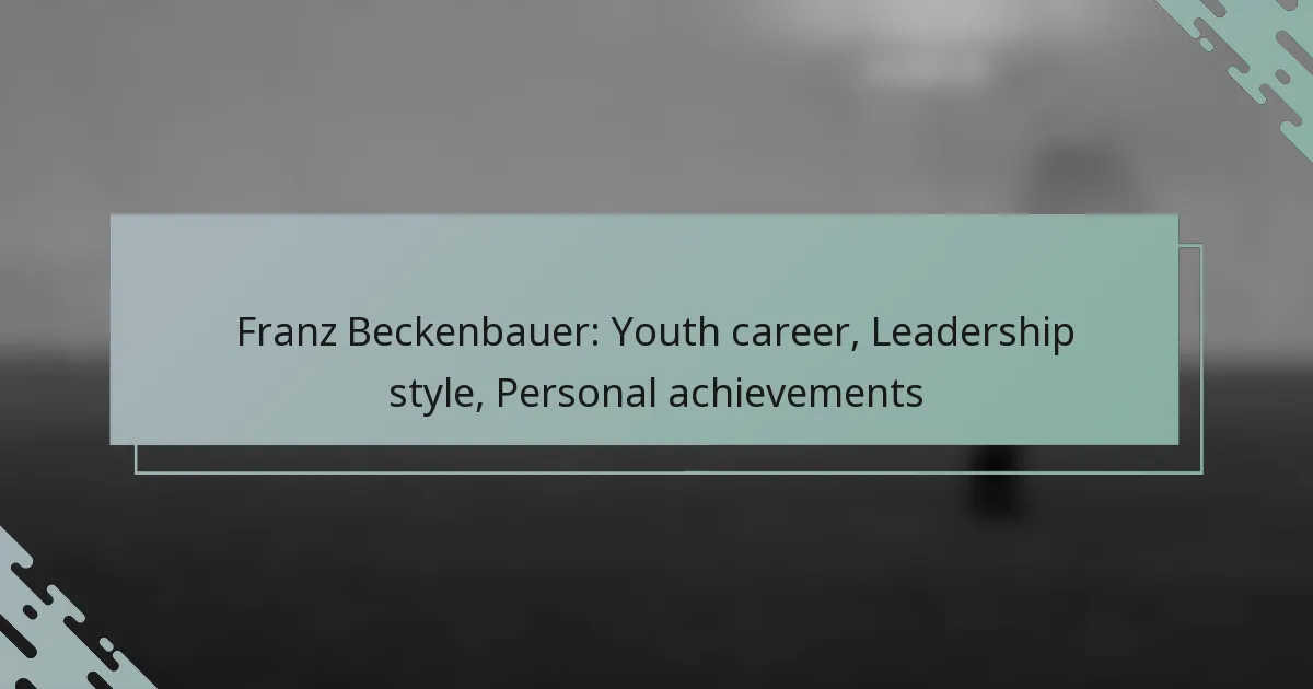 Franz Beckenbauer: Youth career, Leadership style, Personal achievements