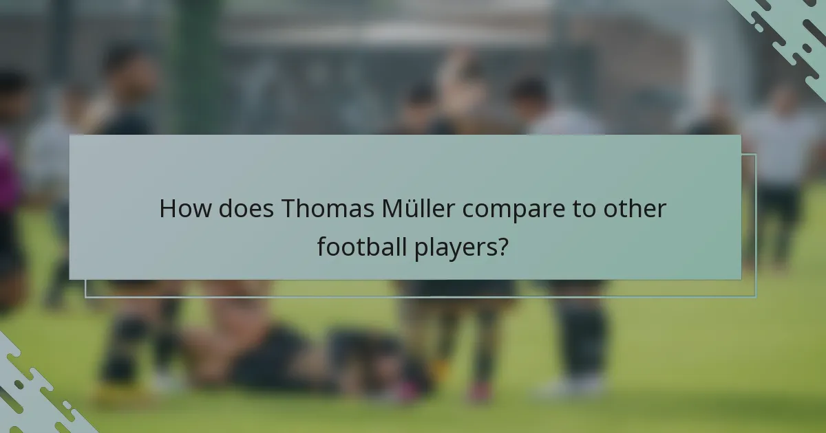 How does Thomas Müller compare to other football players?