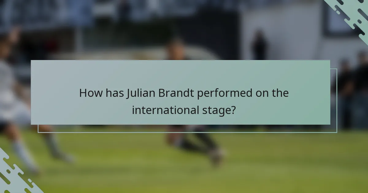 How has Julian Brandt performed on the international stage?