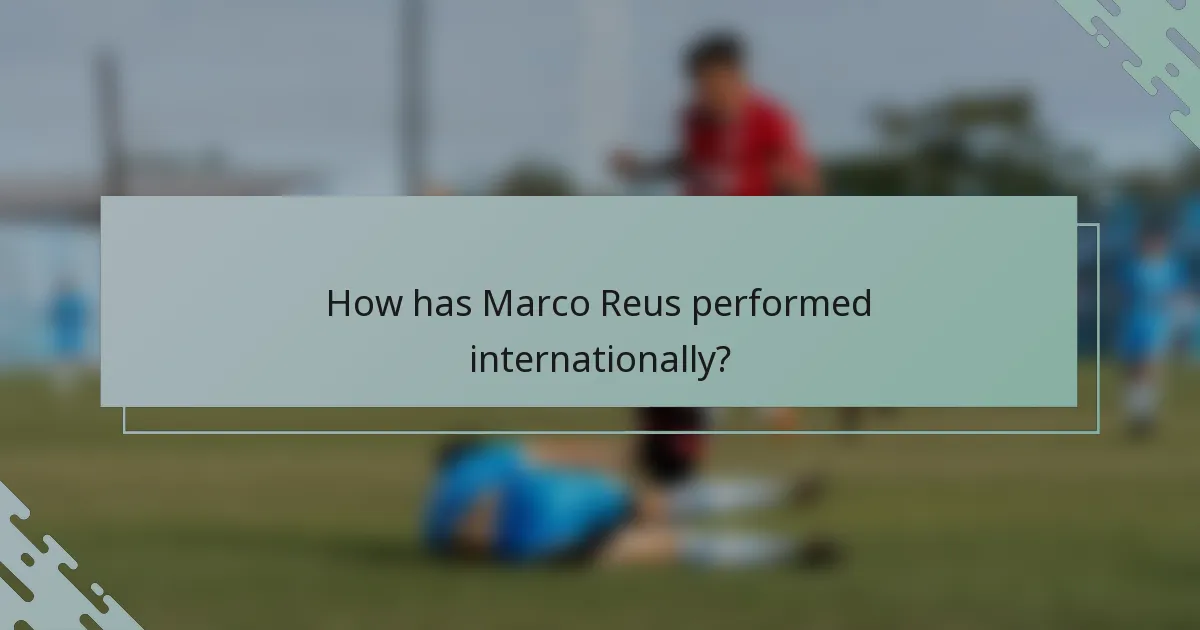 How has Marco Reus performed internationally?