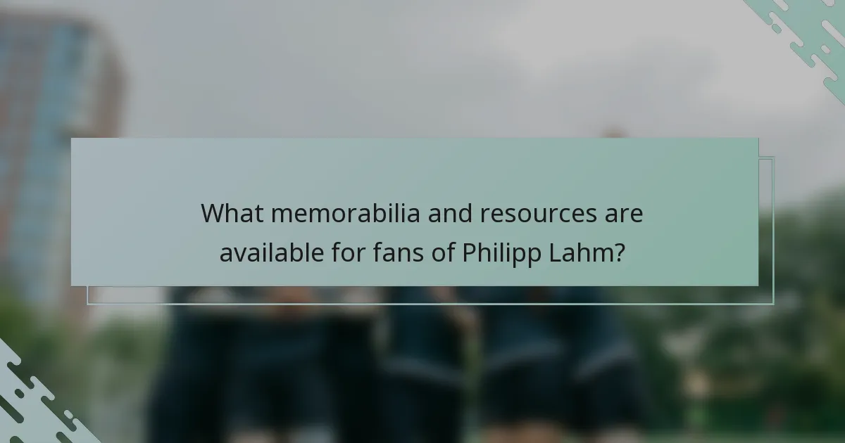What memorabilia and resources are available for fans of Philipp Lahm?