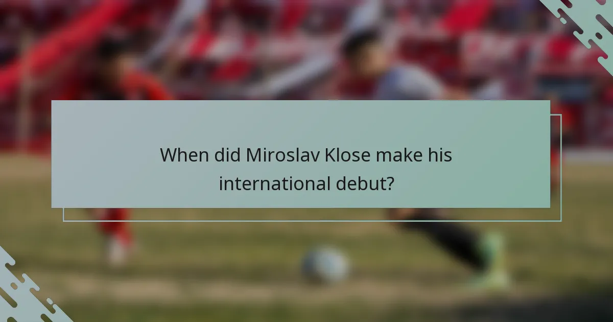 When did Miroslav Klose make his international debut?